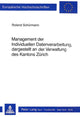 Book cover of: Management der Individuellen Datenverarbeitung, dargestellt an der Verwaltung des Kantons Zuerich