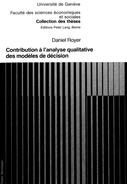 Book cover of: Contribution a l'analyse qualitative des modeles de decision. By: Daniel Royer