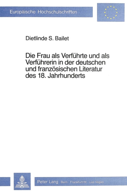 Book cover of: Die Frau als Verfuehrte und als Verfuehrerin in der deutschen und franzoesischen Literatur des 18. Jahrhunderts