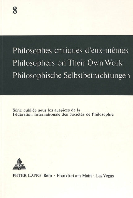 Book cover of: Philosophes critiques d'eux-memes- Philosophers on Their Own Work- Philosophische Selbstbetrachtungen