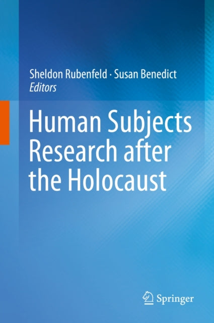 Book cover of: Human Subjects Research after the Holocaust. By: Sheldon Rubenfeld