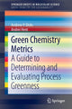 Book cover of: Green Chemistry Metrics. By: Andrew P. Dicks