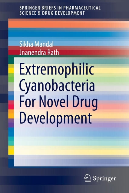 Book cover of: Extremophilic Cyanobacteria For Novel Drug Development. By: Sikha Mandal