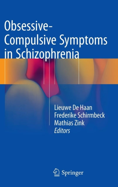 Book cover of: Obsessive-Compulsive Symptoms in Schizophrenia. By: Lieuwe De Haan