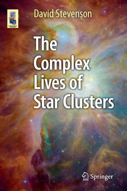 Book cover of: Complex Lives of Star Clusters. By: David Stevenson
