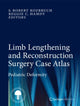 Book cover of: Limb Lengthening and Reconstruction Surgery Case Atlas. By: S. Robert Rozbruch