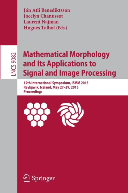 Book cover of: Mathematical Morphology and Its Applications to Signal and Image Processing. By: Jón Atli Benediktsson