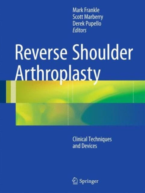 Book cover of: Reverse Shoulder Arthroplasty. By: Mark Frankle