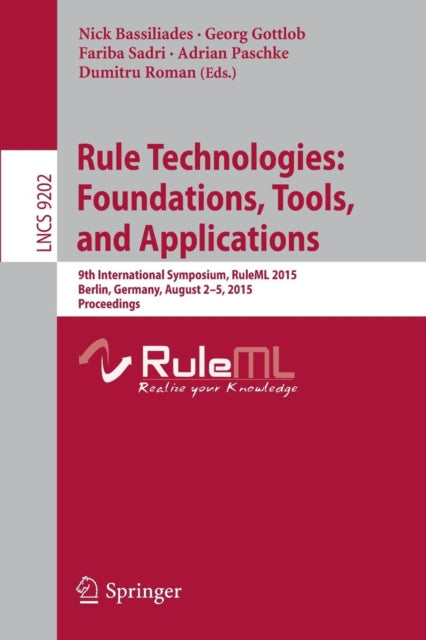 Book cover of: Rule Technologies: Foundations, Tools, and Applications. By: Nick Bassiliades