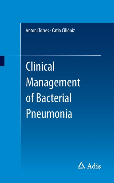 Book cover of: Clinical Management of Bacterial Pneumonia. By: Antoni Torres