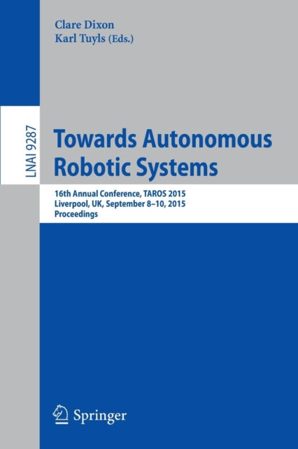 Book cover of: Towards Autonomous Robotic Systems. By: Clare Dixon