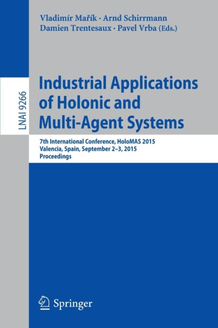 Book cover of: Industrial Applications of Holonic and Multi-Agent Systems. By: Vladimír Mařík