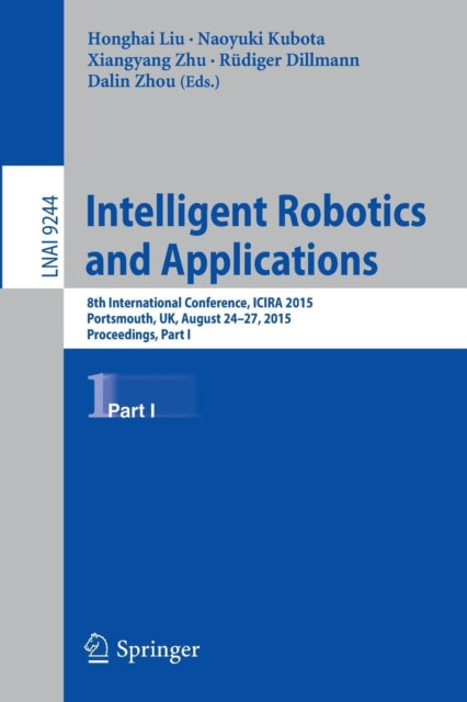 Book cover of: Intelligent Robotics and Applications. By: Honghai Liu