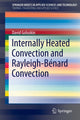 Book cover of: Internally Heated Convection and Rayleigh-Benard Convection. By: David Goluskin