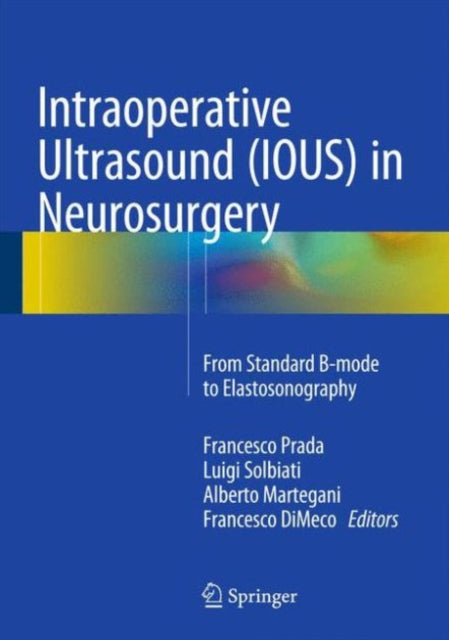 Book cover of: Intraoperative Ultrasound (IOUS) in Neurosurgery. By: Francesco Prada