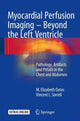 Book cover of: Myocardial Perfusion Imaging - Beyond the Left Ventricle. By: M. Elizabeth Oates