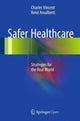 Book cover of: Safer Healthcare. By: Charles Vincent