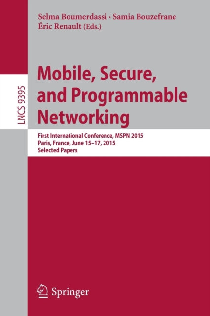 Book cover of: Mobile, Secure, and Programmable Networking. By: Selma Boumerdassi