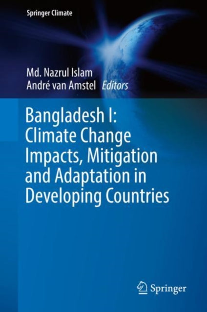 Book cover of: Bangladesh I: Climate Change Impacts, Mitigation and Adaptation in Developing Countries. By: Md. Nazrul Islam