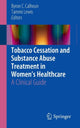 Book cover of: Tobacco Cessation and Substance Abuse Treatment in Women’s Healthcare. By: Byron C. Calhoun