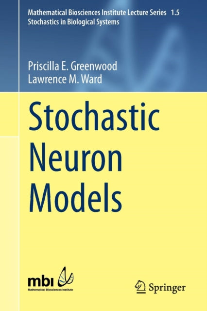 Book cover of: Stochastic Neuron Models. By: Priscilla E. E. Greenwood