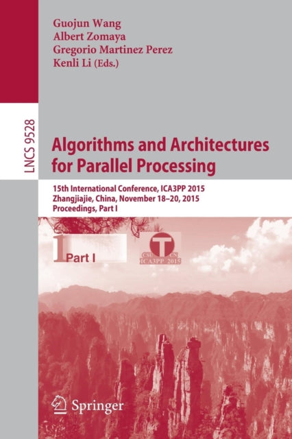 Book cover of: Algorithms and Architectures for Parallel Processing. By: Guojun Wang