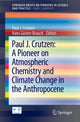Book cover of: Paul J. Crutzen: A Pioneer on Atmospheric Chemistry and Climate Change in the Anthropocene. By: Paul J. Crutzen