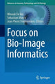 Book cover of: Focus on Bio-Image Informatics. By: Winnok H. De Vos