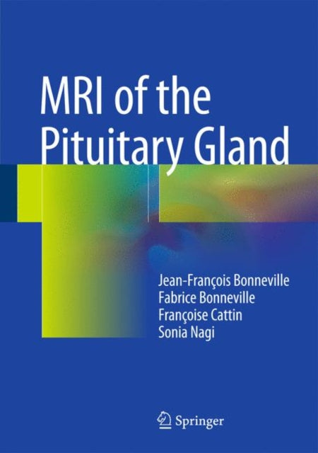 Book cover of: MRI of the Pituitary Gland. By: Jean-François Bonneville