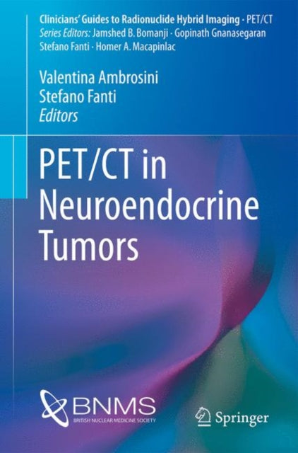 Book cover of: PET/CT in Neuroendocrine Tumors. By: Valentina Ambrosini