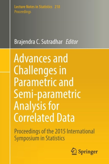 Book cover of: Advances and Challenges in Parametric and Semi-parametric Analysis for Correlated Data. By: Brajendra C. Sutradhar