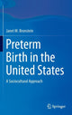 Book cover of: Preterm Birth in the United States. By: Janet M. Bronstein