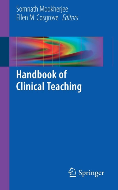 Book cover of: Handbook of Clinical Teaching. By: Somnath Mookherjee