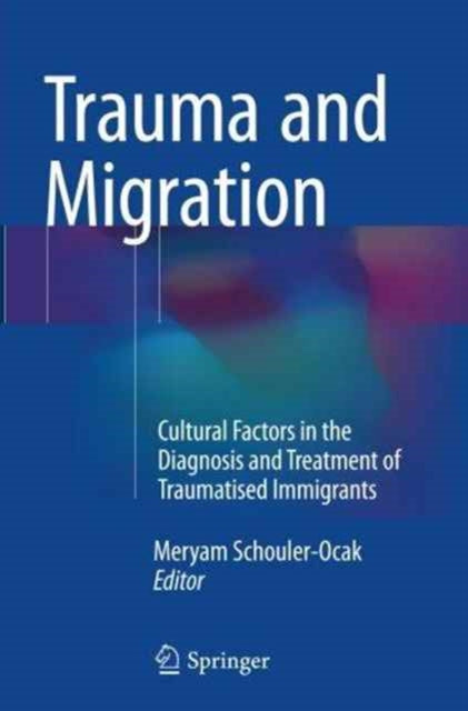 Book cover of: Trauma and Migration. By: Meryam Schouler-Ocak