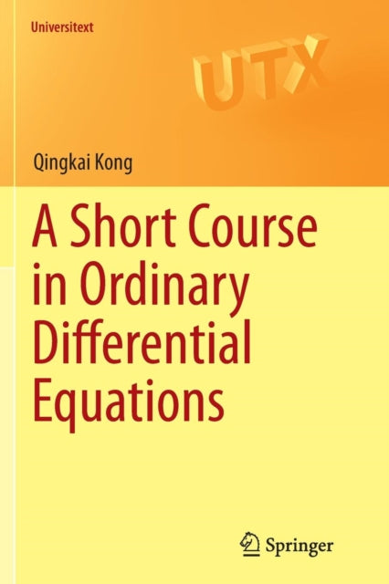 Book cover of: Short Course in Ordinary Differential Equations. By: Qingkai Kong