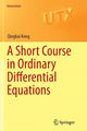 Book cover of: Short Course in Ordinary Differential Equations. By: Qingkai Kong