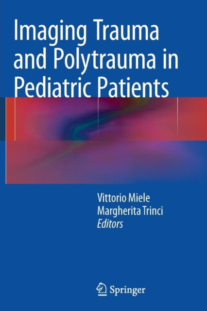 Book cover of: Imaging Trauma and Polytrauma in Pediatric Patients. By: Vittorio Miele