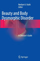 Book cover of: Beauty and Body Dysmorphic Disorder. By: Neelam A. Vashi