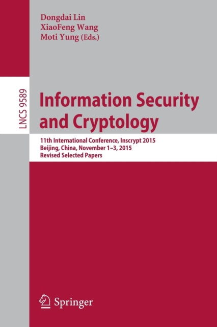 Book cover of: Information Security and Cryptology. By: Dongdai Lin