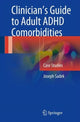 Book cover of: Clinician’s Guide to Adult ADHD Comorbidities. By: Joseph Sadek
