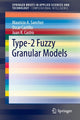 Book cover of: Type-2 Fuzzy Granular Models. By: Mauricio A. A. Sanchez