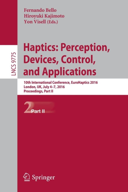 Book cover of: Haptics: Perception, Devices, Control, and Applications. By: Fernando Bello
