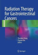 Book cover of: Radiation Therapy for Gastrointestinal Cancers. By: Theodore Hong