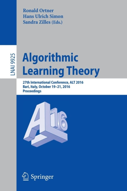 Book cover of: Algorithmic Learning Theory. By: Ronald Ortner