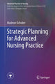 Book cover of: Strategic Planning for Advanced Nursing Practice. By: Madrean Schober