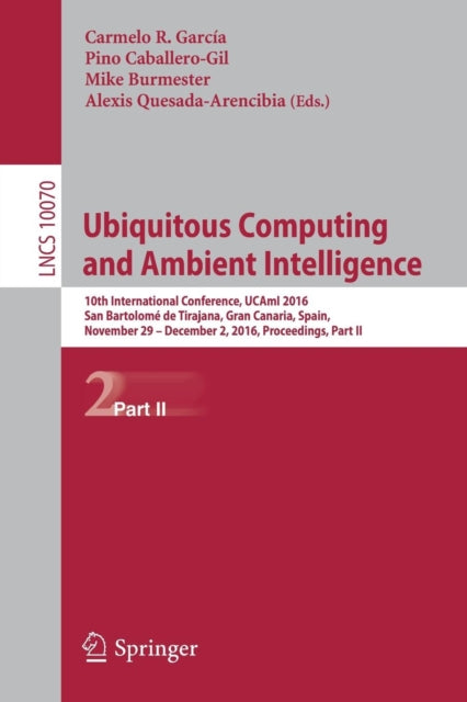 Book cover of: Ubiquitous Computing and Ambient Intelligence. By: Carmelo R. García