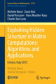 Book cover of: Exploiting Hidden Structure in Matrix Computations: Algorithms and Applications. By: Michele Benzi