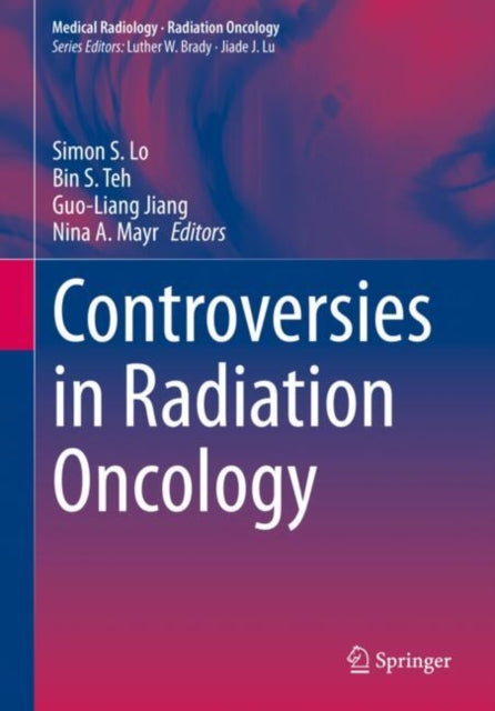 Book cover of: Controversies in Radiation Oncology. By: Simon S. Lo