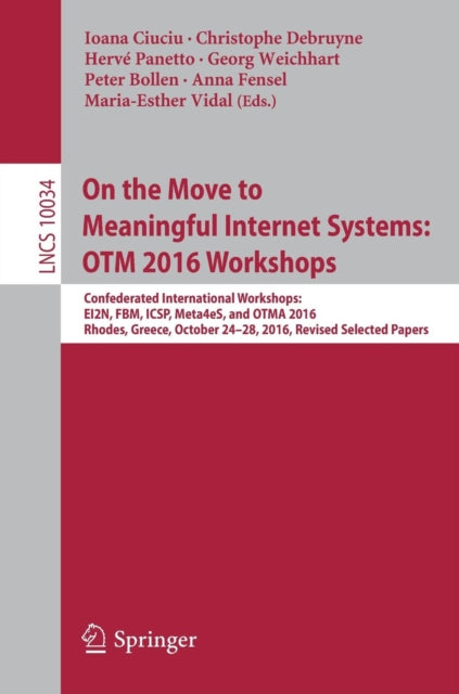 Book cover of: On the Move to Meaningful Internet Systems: OTM 2016 Workshops. By: Ioana Ciuciu