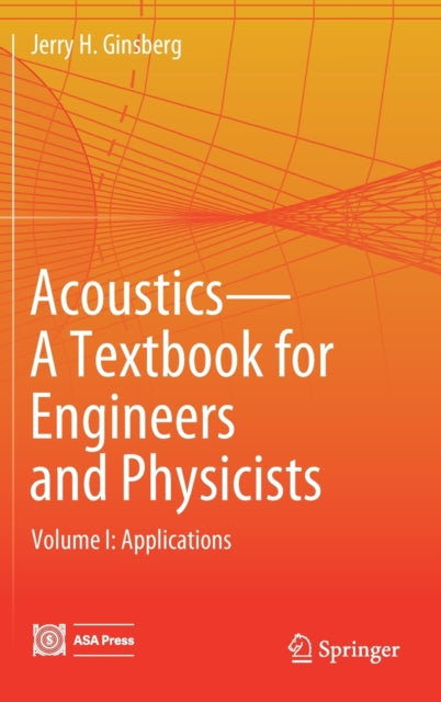 Book cover of: Acoustics-A Textbook for Engineers and Physicists. By: Jerry H. Ginsberg